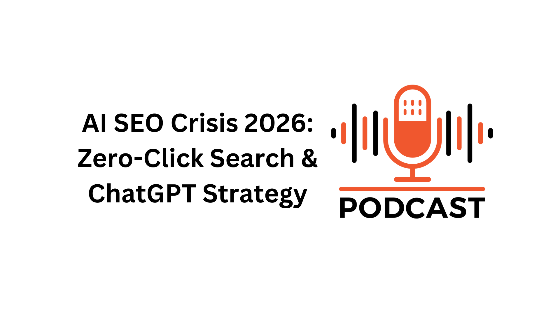 AI SEO Crisis 2026: Zero-Click Search & ChatGPT Strategy