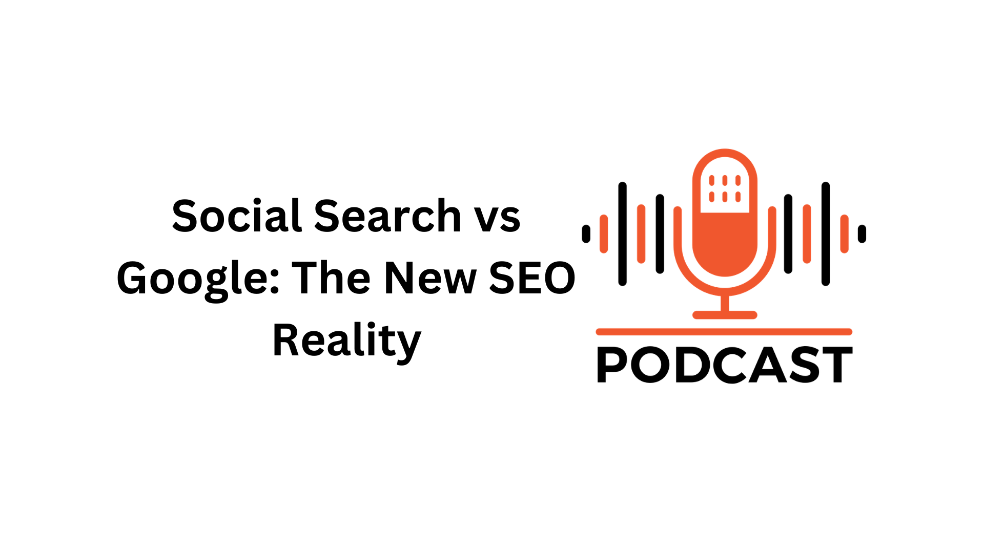 Social Search vs Google: The New SEO Reality