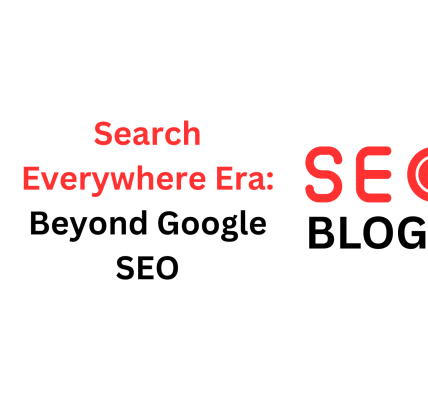 Search Everywhere Era: Beyond Google SEO