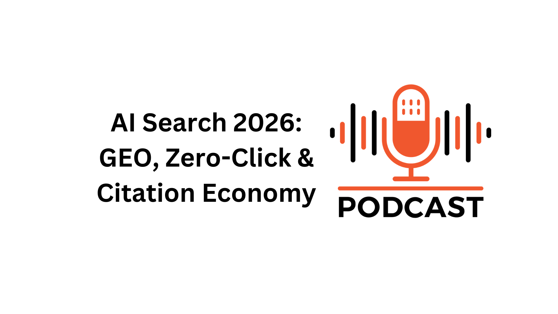 AI Search 2026: GEO, Zero-Click & Citation Economy