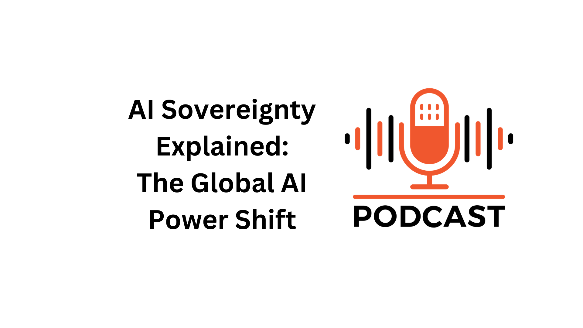 AI Sovereignty Explained: The Global AI Power Shift