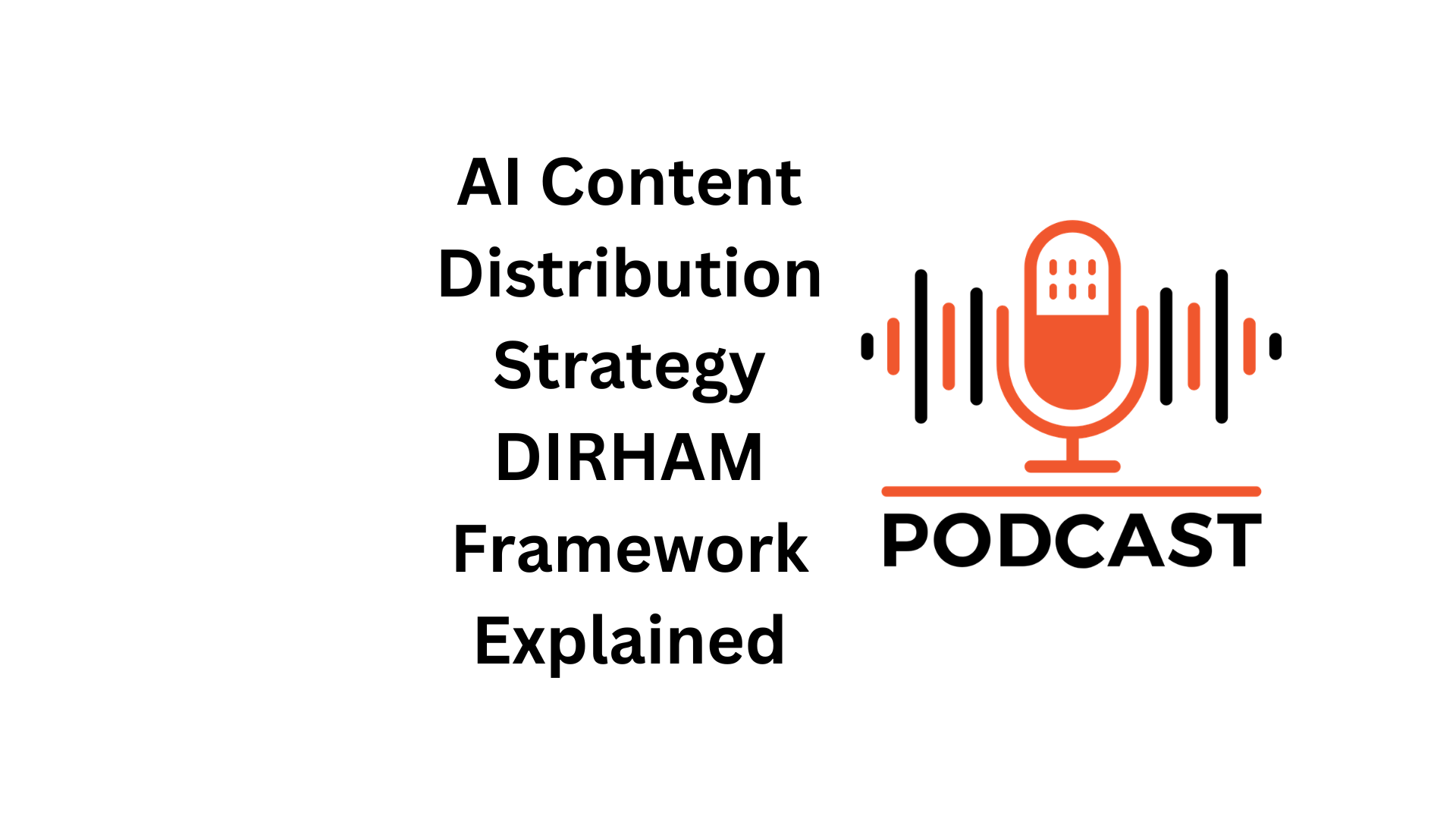 AI Content Distribution Strategy: DIRHAM Framework Explained