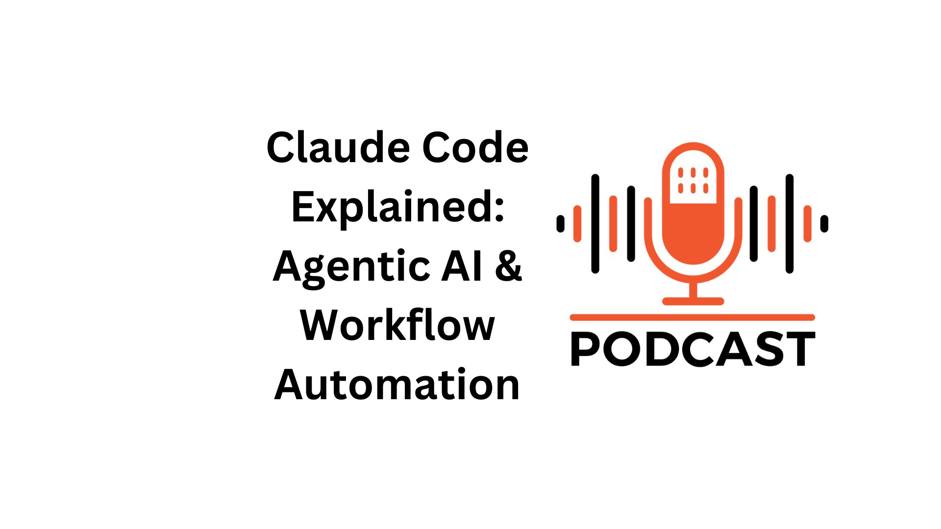 Claude Code Explained: Agentic AI & Workflow Automation