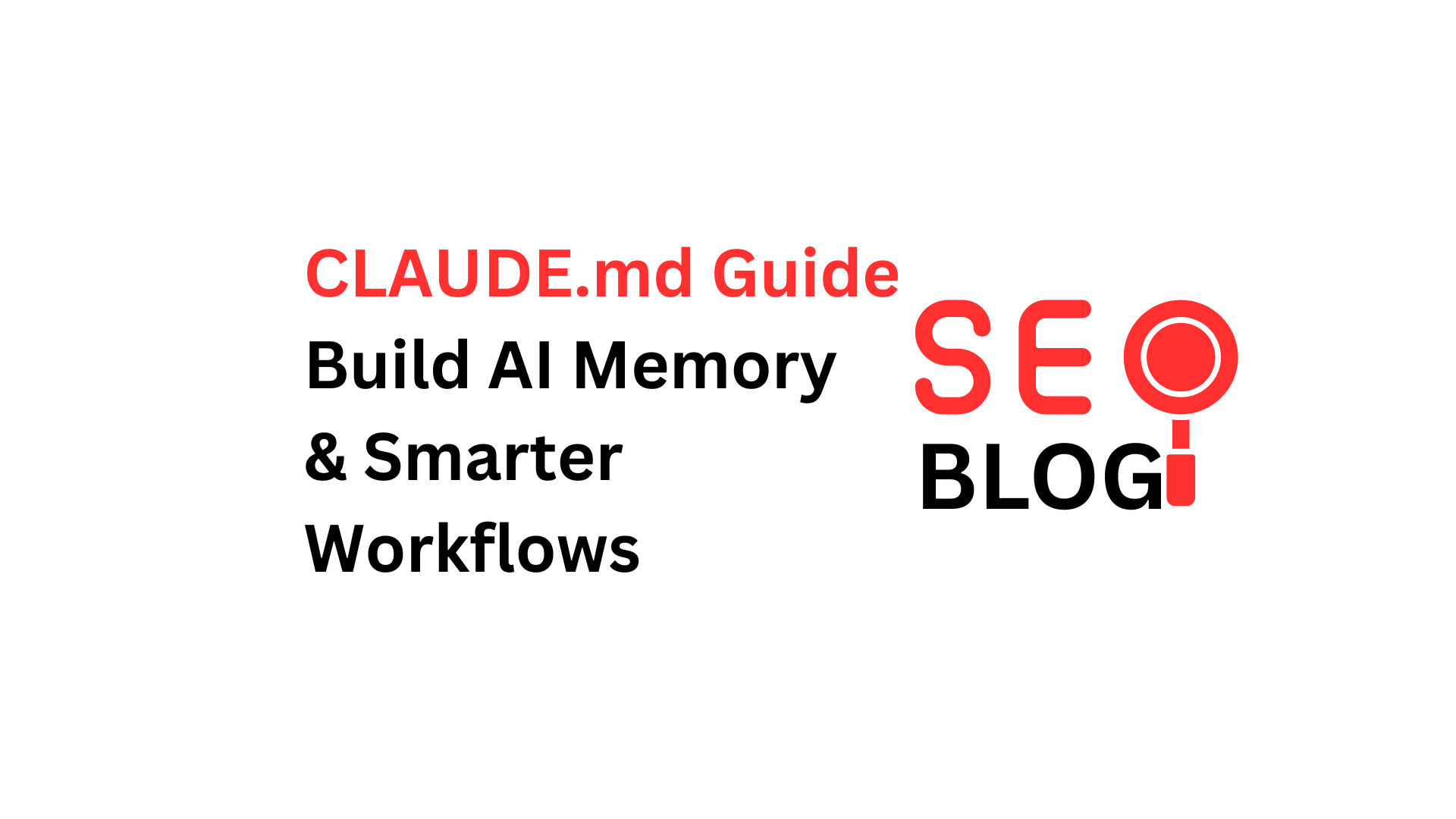CLAUDE.md Guide: Build AI Memory & Smarter Workflows