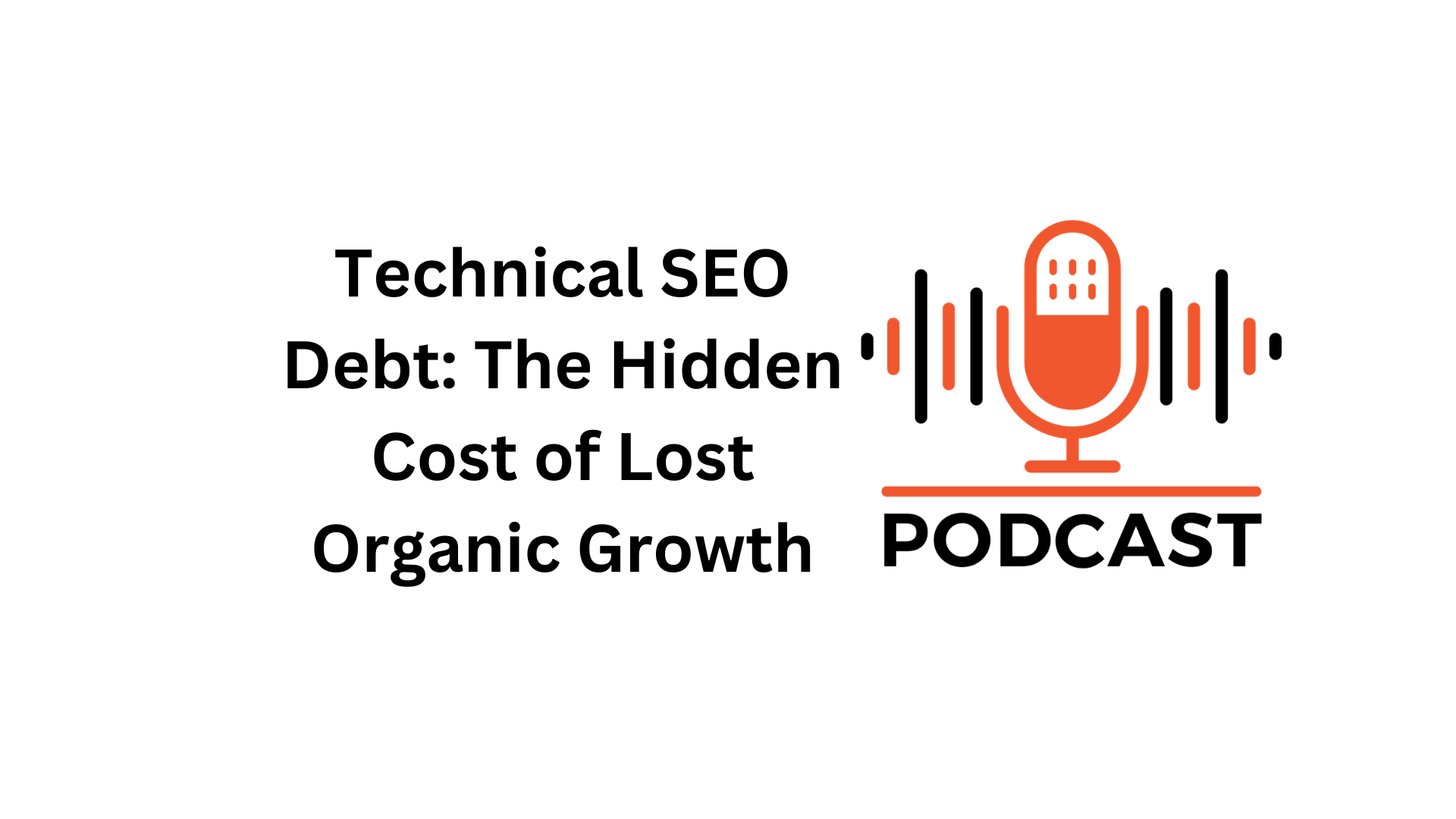 Technical SEO Debt The Hidden Cost of Lost Organic Growth