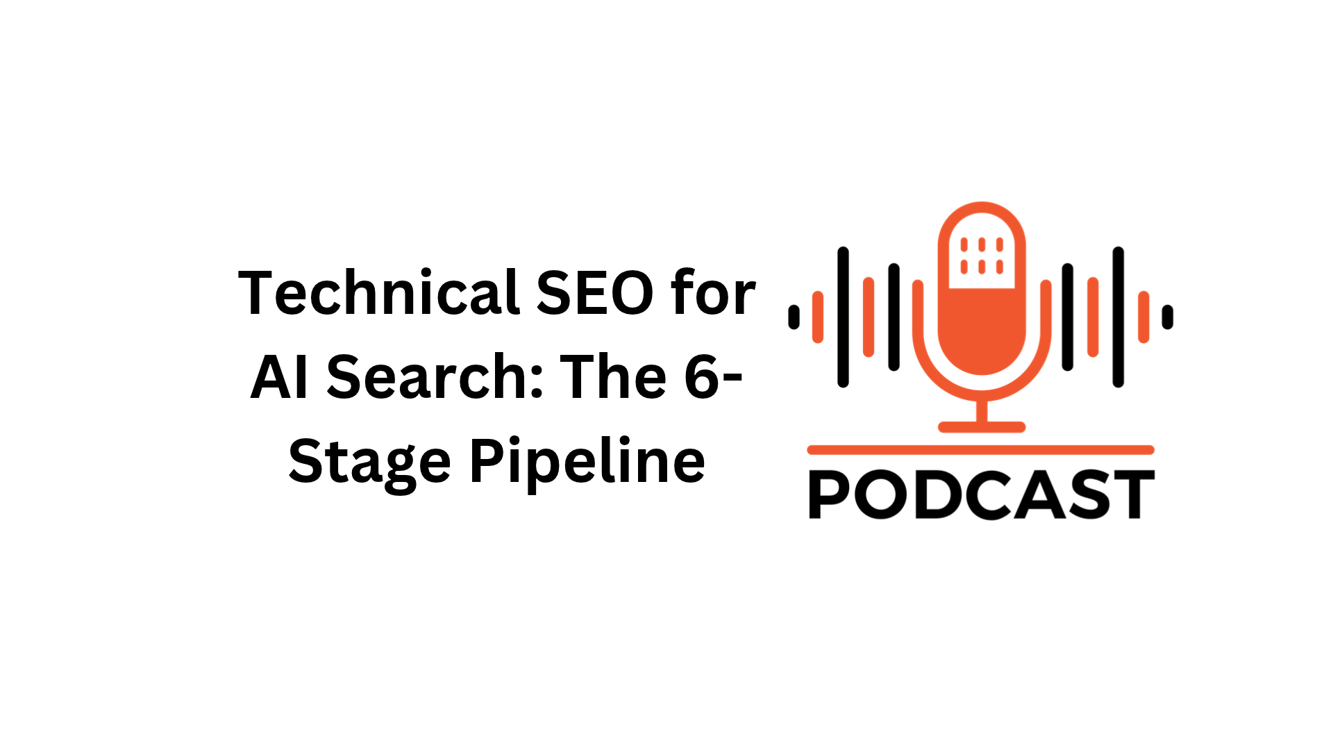 Technical SEO for AI Search: The 6-Stage Pipeline